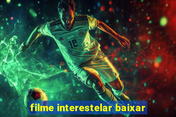 filme interestelar baixar